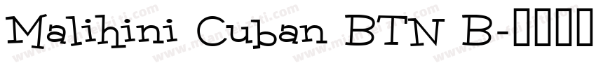 Malihini Cuban BTN B字体转换